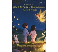 101 Bedtime Stories Vibhu & Niyu’s Starry Night Adventures -The First Promise: Volume 1 of 2 - 50 Bedtime Stories to Spark Kindness, Gratitude and Happy Dreams for Children Ages 3-7