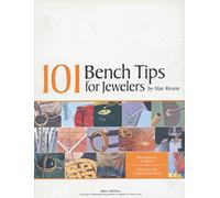 101 Bench Tips for Jewelers