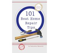 101 Best Home Repair Tips