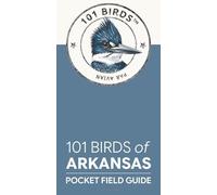 101 Birds of Arkansas: Pocket Field Guide