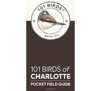101 Birds of Charlotte: Pocket Field Guide