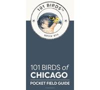 101 Birds of Chicago: Pocket Field Guide