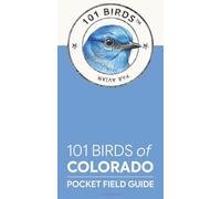 101 Birds of Colorado: Pocket Field Guide