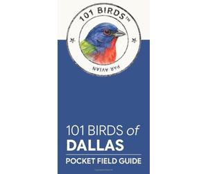 101 Birds of Dallas: Pocket Field Guide