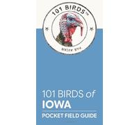 101 Birds of Iowa: Pocket Field Guide
