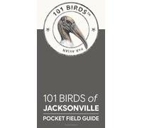 101 Birds of Jacksonville: Pocket Field Guide