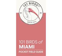 101 Birds of Miami: Pocket Field Guide