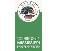101 Birds of Mississippi: Pocket Field Guide