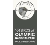 101 Birds of Olympic National Park: Pocket Field Guide