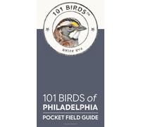 101 Birds of Philadelphia: Pocket Field Guide