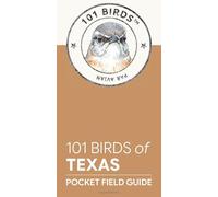 101 Birds of Texas: Pocket Field Guide