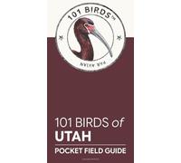 101 Birds of Utah: Pocket Field Guide