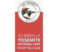 101 Birds of Yosemite National Park: Pocket Field Guide