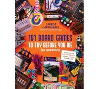 101 Board Games to Try Before You Die (Of Boredom): The Most Definitive Board Games Ever Made: A Definitive List of the Best Board Games Ever Made