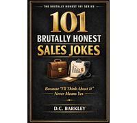 101 Brutally Honest Sales Jokes: Because “I’ll Think About It” Never Means Yes