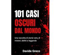 101 Casi Oscuri dal Mondo