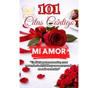 101 CITAS CONTIGO MI AMOR: DIARIO PARA PAREJAS QUE LES HARÁ VOLVER A ELEGIRSE Y RECONECTARSE CADA DIA, SENTIRSE MAS CERCA Y VOLVERSE A ENAMORAR: Para ... guarda los momentos que realmente importan
