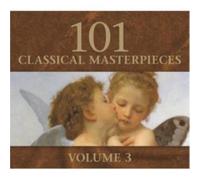 101 Classical Masterworks - 101 Classical Masterpieces Volume 3