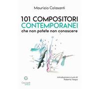 101 compositori contemporanei che non potete non conoscere