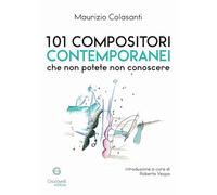 101 compositori contemporanei che non potete non conoscere