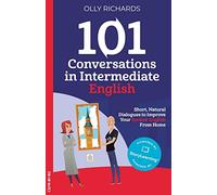 Olly Richards 101 Conversations in Intermediate English (Tascabile)