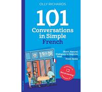 Olly Richards 101 Conversations in Simple French (Tascabile)