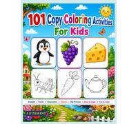 101 Copy Coloring Activities for Kids: Animals, Fruits, Vegetables & Objects