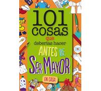101 cosas que deberías hacer antes de ser mayor - En casa