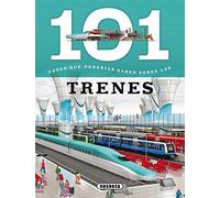 101 cosas que deberias saber sobre los trenes