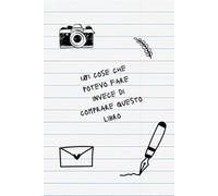 101 cose che potevo fare invece di comprare questo libro: scrapbook - diario creativo