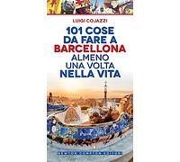 101 cose da fare a Barcellona almeno una volta nella vita