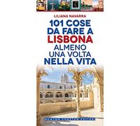 101 cose da fare a Lisbona almeno una volta nella vita