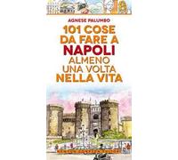 101 cose da fare a Napoli almeno una volta nella vita
