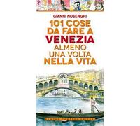 101 cose da fare a Venezia almeno una volta nella vita
