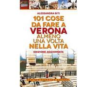 101 cose da fare a Verona almeno una volta nella vita