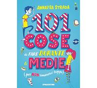 101 cose da fare alle medie (per non rimanerci)