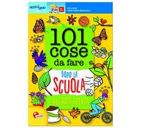 101 cose da fare dopo la scuola