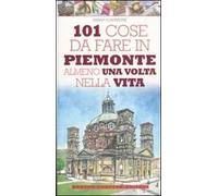 101 cose da fare in Piemonte almeno una volta nella vita