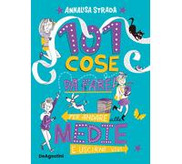 101 cose da fare per andare alle medie e uscirne vivi - Strada Annalisa