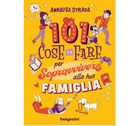101 cose da fare per sopravvivere alla tua famiglia - Strada Annalisa
