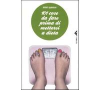 101 cose da fare prima di mettersi a dieta - Spencer Mimi