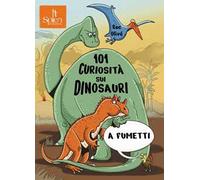 101 curiosità sui dinosauri a fumetti