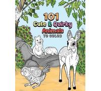 101 Cute & Quirky Animals to Color (Tascabile)