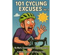 101 Cycling Excuses vol.1