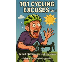 101 Cycling Excuses vol.1