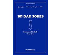 101 Dad Jokes Classic Edition: Guaranteed to Roll Your Eyes (Vol. 1)