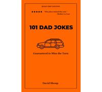 101 Dad Jokes Road Trip Edition: Guaranteed to Miss the Turn (Vol. 2)