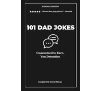 101 Dad Jokes: School Edition - Guaranteed to Earn You Detention (Vol. 3)