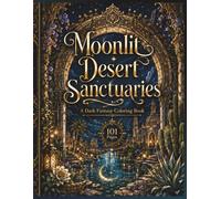 101 Dark Fantasy Desert Sanctuaries Designs: Coloring Book.