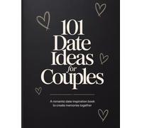 101 Date Ideas for Couples: A Simple Journal to Create Memories Together